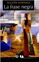 La frase negra [Paperback] Agustín Goenaga