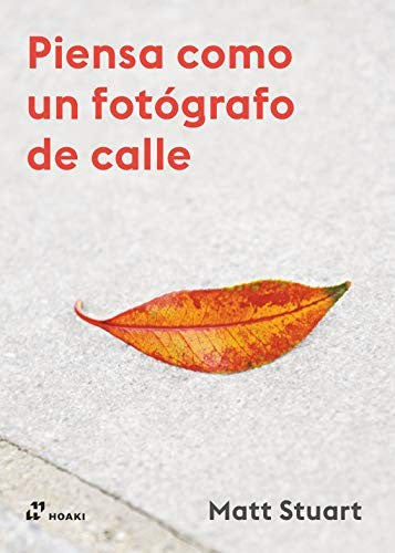 Piensa como un fotógrafo de calle [Paperback] Stuart, Matt