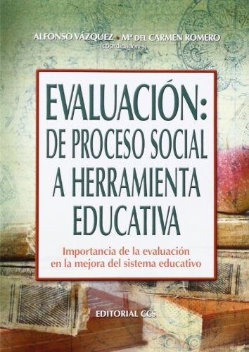 Evaluacion. De Proceso Social A Herramienta Educativa [Paperback] Foster, Benjamin R.