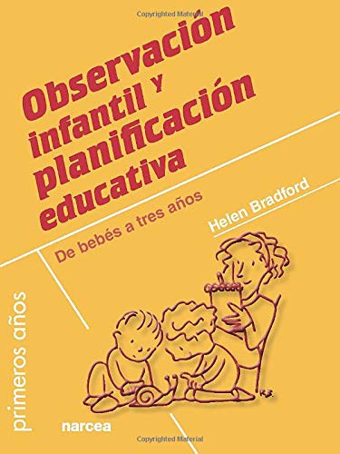 OBSERVACION INFANTIL Y PLANIFICACION EDUCATIVA [Paperback] Helen Bradford