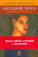 Salvador Novo. Lo marginal en el centro [Paperback] Carlos Monsivais