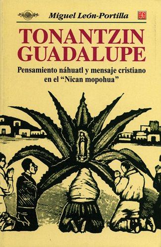 Tonantzin Guadalupe. Pensamiento náhuatl y mensaje cristiano en el Nican mopohua