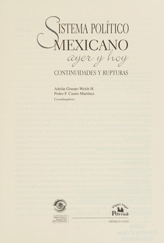 Sistema Político Mexicano. Ayer Y Hoy. Continuidades Y Rupturas [Paperback] Gimate-Welsh, Adrian