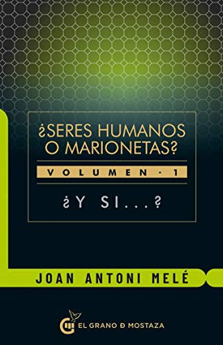 ¿Seres humanos o marionetas? Vol. 1 ¿Y si…? [Paperback] Melé, Joan