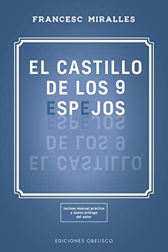 El castillo de los 9 espejos (Nueva edición): Incluye manual práctico y nuevo prólogo del autor [Paperback] Francesc Miralles