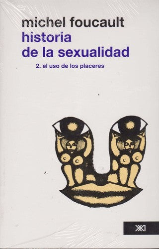 Historia de la sexualidad: El uso de los placeres. Vol. 2 [Paperback] Foucault, Michel and Martí Soler