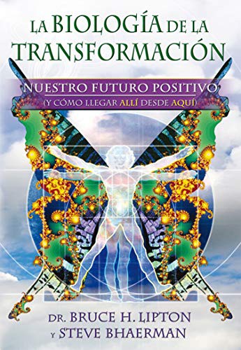 La biología de la transformación [Paperback] Lipton, Bruce H. and Bhaerman, Steve