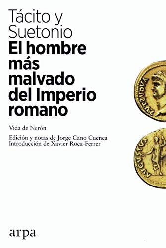 Hombre más malvado del Imperio romano, El. Vida de Nerón [Paperback] Suetonio and Tácito
