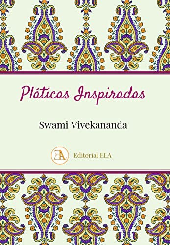 Pláticas inspiradas [Paperback] Vivekananda, Swami