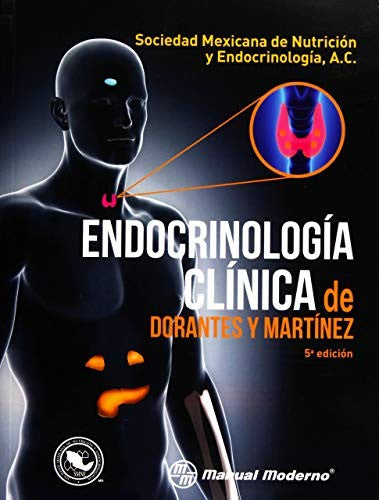 Endocrinología clínica de Dorantes y Martínez [Paperback] Dorantes Cuéllar, Alicia Yolanda; Martínez Sibaja, Cristina and Ulloa Aguirre, Alfredo
