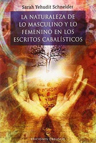 Naturaleza De Lo Masculino Y Lo Femenino En Los Escritos [Paperback] Sarah Yehudit Schneider and EDC OBELISCO