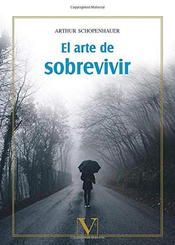 El arte de sobrevivir (Ensayo) (Spanish Edition) [Paperback] Schopenhauer, Arthur