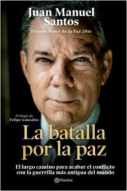 La Batalla Por La Paz [Paperback] Juan Manuel Santos