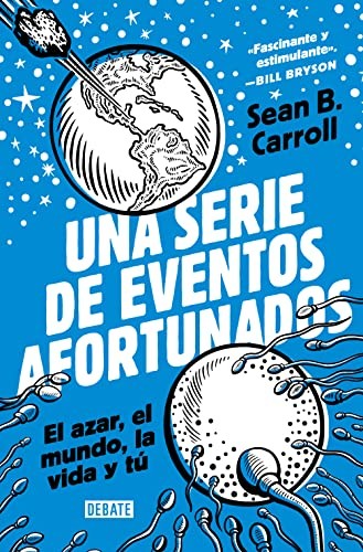 Una serie de eventos afortunados. El azar, el mundo, la vida y tú [Paperback] Carroll, Sean B.