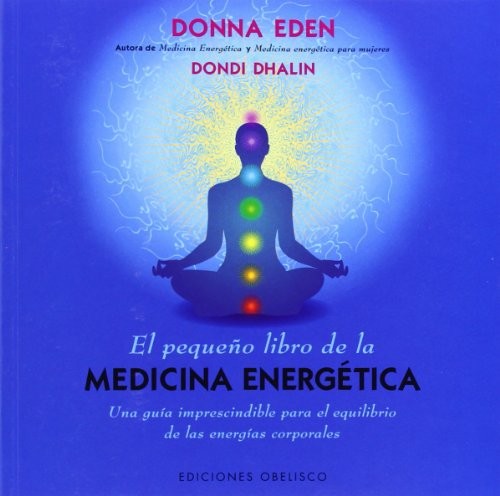 El Pequeño Libro De La Medicina Energetica [Mass Market Paperback] Donna Eden