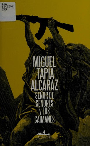 Señor de señores y los caimanes [Paperback] Tapia Alcaraz, Miguel
