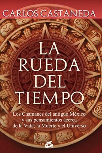 La rueda del tiempo [Paperback] Castaneda, Carlos