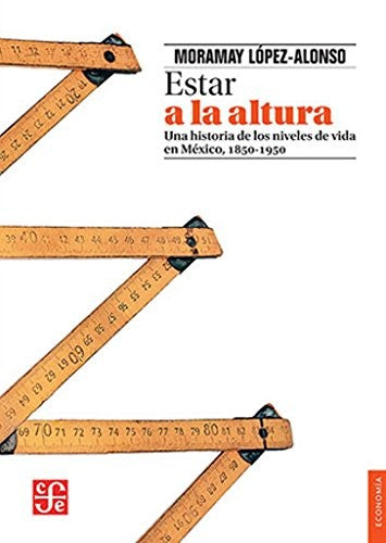 Fondo De Cultura Económica Estar A La Altura [Paperback] López-Alonso, Moramay and Pimentel y Lusarreta, Marcela