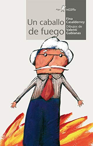 Un Caballo de Fuego [Paperback] Casalderrey, Fina and Gubianas, Valentí