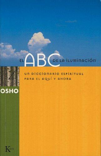 El ABC de la iluminación (Portada puede variar): Un diccionario espiritual para el aquí y ahora [Paperback] Osho