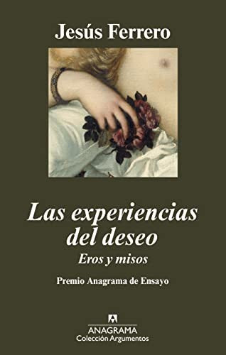 Experiencias Del Deseo, Las: Eros Y Miso [Paperback] Ferrero, Jesús