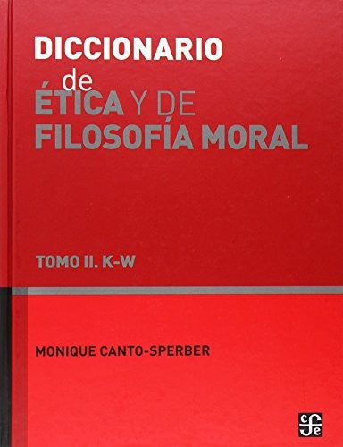 Fondo De Cultura Económica Diccionario De Ética Y De Filosofía Moral. Tomo II: K-W [Hardcover] Canto-Sperber, Monique