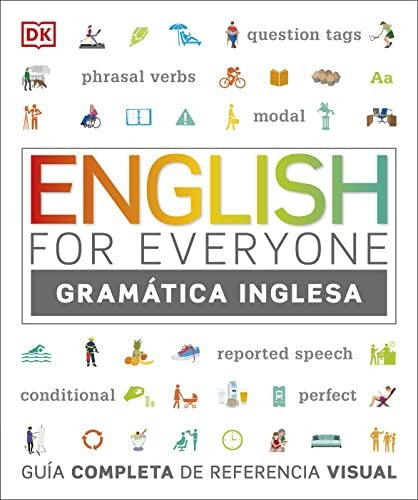 English For Everyone Gramatica Inglesa: Guia completa de referencia visual [Flexibound] DK