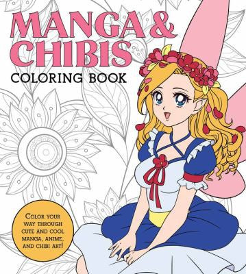 Manga & Chibis Coloring Book: Color Your Way Through Cute and Cool Manga, Anime, and Chibi Art! [Paperback] Walter Foster Creative Team