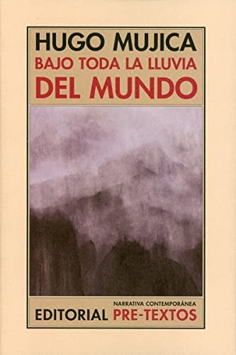 Bajo toda la lluvia del mundo [Paperback] Mujica, Hugo