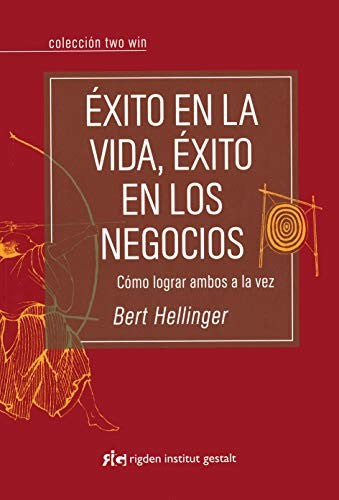 Éxito en la vida, éxito en los negocios [Paperback] Hellinger, Bert