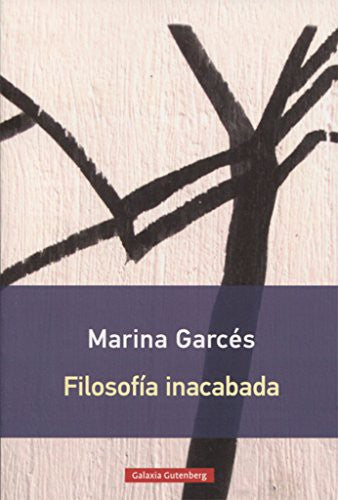 FILOSOFÍA INACABADA [Paperback] Marina Garcés