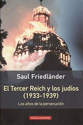 EL TERCER REICH Y LOS JUDÍOS (1933-1939) Vol. I [Paperback] Saul Friedländer