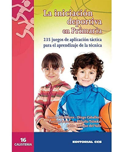 La iniciación deportiva en primaria [Paperback] Miraflores Gómez, Emilio