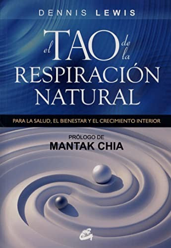 El Tao de la respiración natural [Paperback] Lewis, Dennis