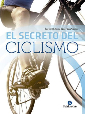 El secreto del ciclismo [Paperback] Vroemen, Guido; Van Megen, Ron and Van Dijk, Hans