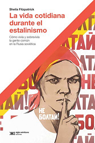 La vida cotidiana durante el estalinismo : cómo vivía y sobrevivía la gente común en la Rusia soviética [Paperback]