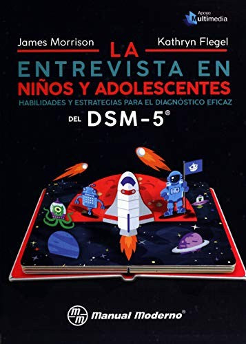 La entrevista en niños y adolescentes [Paperback] Kathryn Morrison, James