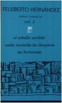Obras completas: El caballo perdido / Nadie encendía las lámparas / Las Hortensias. Vol. 2 [Paperback] Hernández, Felisberto