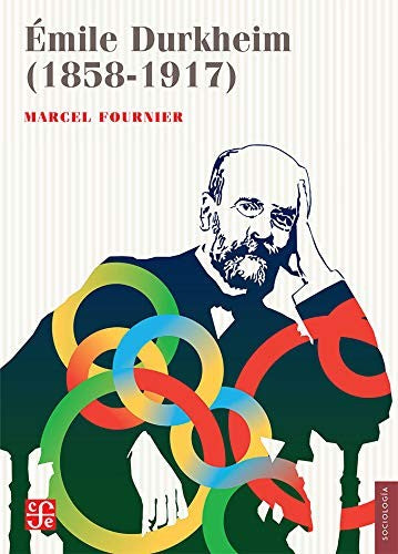 Fondo De Cultura Económica Émile Durkheim (1858-1917) [Perfect Paperback] Marcel Fournier; Jorge Galindo and Guillermina del Carmen Cuevas