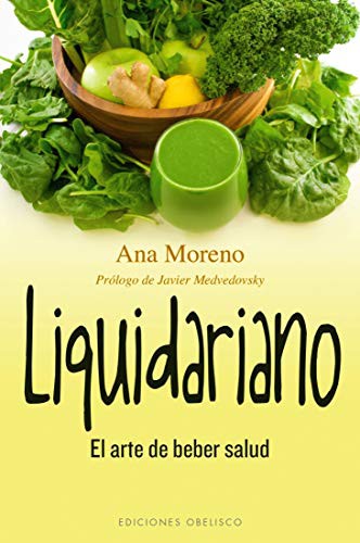 Liquidariano (Portada puede variar): El arte de beber salud [Paperback] Ana Moreno and Javier Medvedovsky