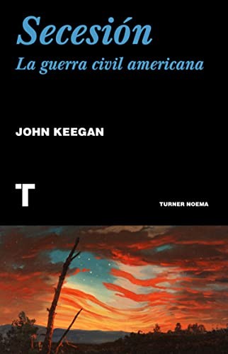 Secesión. La guerra civil americana [Paperback] Keegan, John