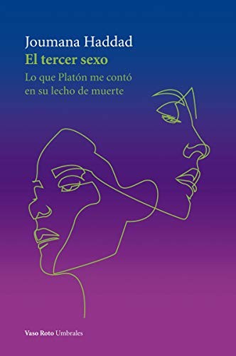 El tercer sexo : lo que Platón me contó en su lecho de muerte [Paperback] HADDAD JOUMANA