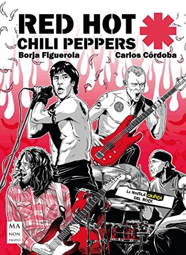 Red Hot Chili Peppers: La Novela Gráfica del Rock [Paperback] Figuerola, Borja and Cordoba, Carlos