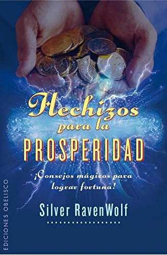 Hechizos para la prosperidad (Bolsillo): Consejos Magicos Para Lograr Fortuna! [Paperback] Silver Ravenwolf