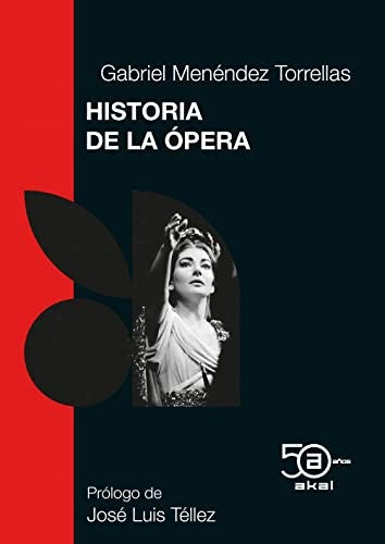 HISTORIA DE LA ÓPERA [Paperback] Gabriel Menéndez Torrellas