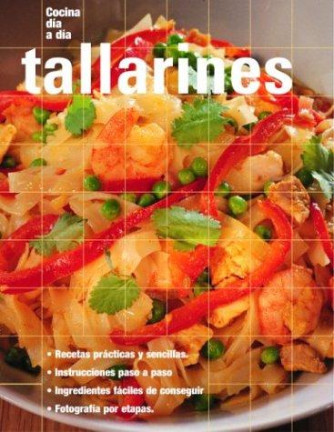 Tallarines: Noodles, Spanish-Language Edition (Cocina dia a dia) (Spanish Edition) Editors of Degustis