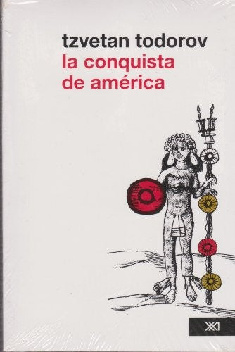 La conquista de América: El problema del otro [Paperback] Todorov, Tzvetan and Flora Button-Burlá