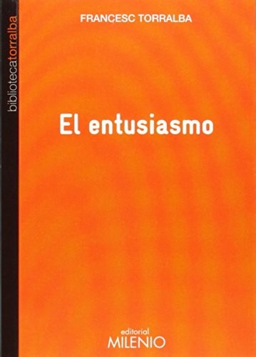 Entusiasmo, El [Paperback] Francesc Torralba