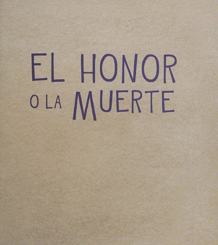 HONOR O LA MUERTE, EL [Unknown Binding] Antonio Malpica