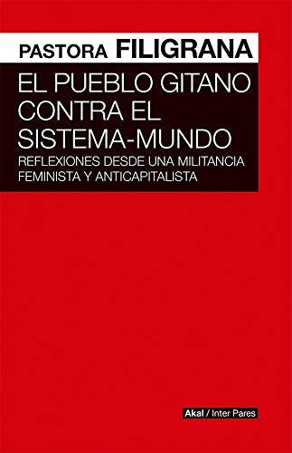 El Pueblo Gitano Contra El Sistema Mundo Filigrana, Pastora and AKAL